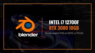 Render EEVE y CYCLES Blender - Intel Core i7 12700F, RTX 3080 X2 10GB