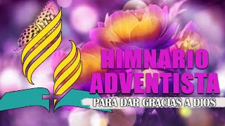 Musica Adventista Para Dar Gracias A Dios - Que hermoso son los himnos la mejor alabanza a Dios