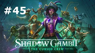 SHADOW GAMBIT: THE CURSED CREW Walkthrough Gameplay Part 45 - STOP IGNACIA DEEPER HOLD 3