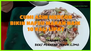 Cumi Asin MERCON, Bikin Nafsu Makan Naik 
10 Kali Lipat