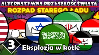 Alternatywna Przyszłość Świata #3 Eksplozja w kotle