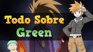 Todo Sobre Green(Blue,Gary) - Pokémon