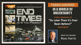 End times, are you ready?. Revelation seminar evening 1. “ it’s later than it’s ever been before!”