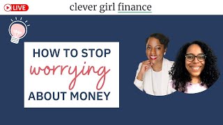 How To Stop Worrying About Money