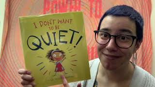 Miss Liz reads I Don’t Want to be Quiet!