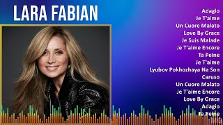 Lara Fabian 2024 MIX Grandes Exitos - Adagio, Je T’aime, Un Cuore Malato, Love By Grace