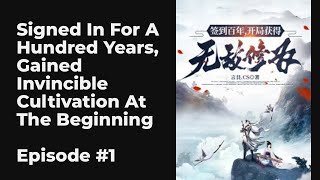 Signed In For A Hundred Years, Gained Invincible Cultivation At The Beginning EP1-10 FULL | 签到百年，开局获