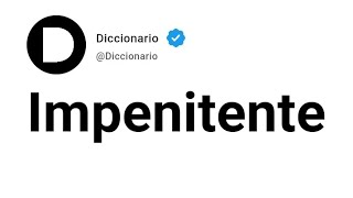 Impenitente Significado En Español