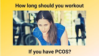 How long should you workout if you have PCOS? (Evidence-based guidelines)