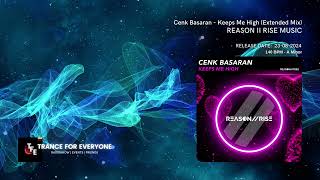 Cenk Basaran - Keeps Me High (Extended Mix) REASON II RISE MUSIC