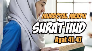 MURROTAL MERDU (UHKTI) - SURAT HUD AYAT 41-47