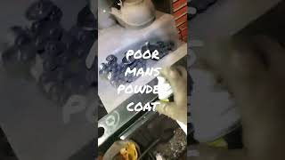 Poor Mans Powder Coat Powdercoat