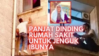 Pemuda Ini Panjat Tembok Rumah Sakit Untuk Menjenguk Ibunya