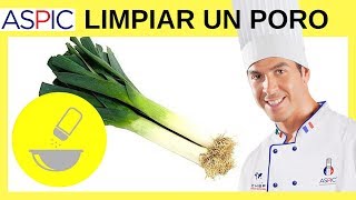 COMO LIMPIAR UN PORO (puerro): ¿Técnica para limpiar un poro?