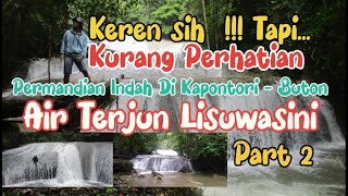 Air Terjun Sekeren Ini, adanya di Kecamatan Kapontori #Airterjunlisuwasini #Wisataalamkapontori