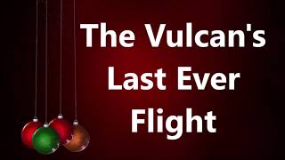 Vulcan's Final Flight