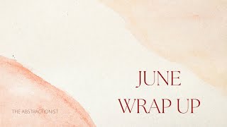 JUNE WRAP UP