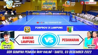 LIVE PORPROV LAMPUNG PUTRI (BANDAR LAMPUNG) RAYSA,ANILA,ANGGI,POPI 🆚 (PESAWARAN) DEFI,VANIA,NOVIA