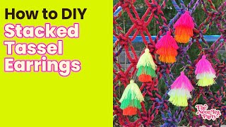 How To Make Stacked Tassels for Earrings, Keychains, and More!