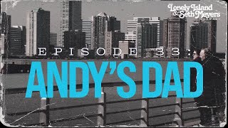 Andy's Dad | The Lonely Island and Seth Meyers Podcast Episode 33