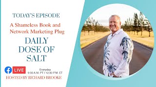 A Shameless Book and Network Marketing Plug. Daily Dose of Salt.