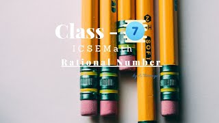 || RATIONAL NUMBER || PART 1 || ICSE || CLASS 7 || BENGALI EXPLANATION|| #icseclass7 #rationalnumber