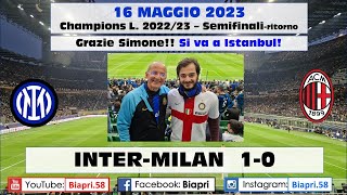 16.5.2023 INTER-MILAN 1-0  ** Grazie Simone!! Si va a Istanbul! **  (Video Inter)