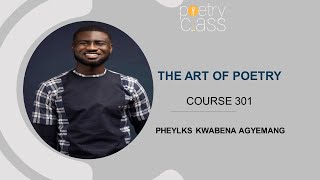 POETRY CLASS | COURSE 301 | THE ART OF POETRY