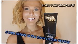 BONDI SANDS ULTRA DARK SELF TAN LOTION REVIEW...BETTER THAN THE AERO FORMULA??