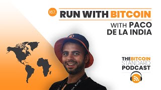 167. Run with Bitcoin with Paco de la India