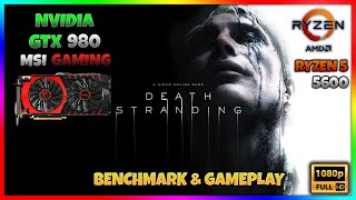 GTX 980 4GB MSI GAMING X | Death Stranding | 1080P | Benchmarking & Gameplay | 2023 | ABDULLAH HACK.