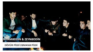 Niyameddin Umud - Zeyneddin Seda - Dovur Pisdi Zemane Pisdi