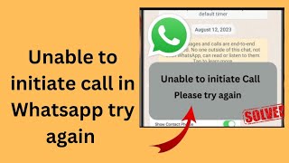 How we can fix unable to initiate call on Whatsapp please try again later problem solve 🔥