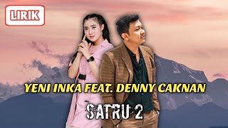 Yeni Inka ft. Denny Caknan - Satru 2 || Lirik