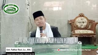 [Live] Ust. Fathur Rozi, Lc., MA. - Tausiyah i'tikaf 26 Ramadhan 1445H (5 Apr-24)