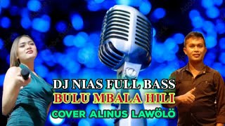 BULU MBALA HILI LAGU NIAS DJ TERBARU BY ALINUS LAWÖLÖ