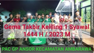 Gema Takbir Keliling 1 Syawal 1444 H/2023 M | PAC GP Ansor Kecamatan Ambarawa