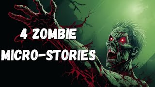 4 Bite Sized Zombie Stories