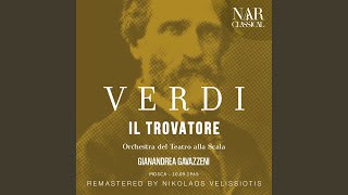 Il trovatore, IGV 31, Act I: "Tace la notte!" (Conte, Manrico, Leonora) (Remaster)