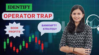 How to identify Operator trap and make money | Bank Nifty Strategy | CA Akshatha Udupa