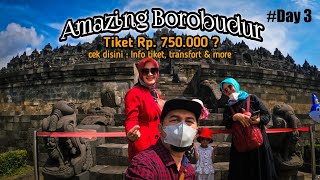 Candi Borobudur Update Terkini 2022 Info Tiket, Transfort & More - Day 3 #jogjakarta