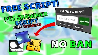 *NEW* Pet Spawner Pet Simulator 99 | Free Huges And Titanics | Mobile | Pastebin