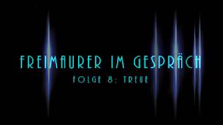 Freimaurer im Gespräch - Folge 8 Treue