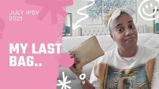 July Ipsy Unbagging | My Last Ipsy Bag | Beauty Subscription