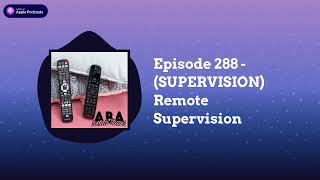 ABA Inside Track - Episode 288 - (SUPERVISION) Remote Supervision