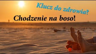 Przepis na zdrowie - CHODZENIE NA BOSO