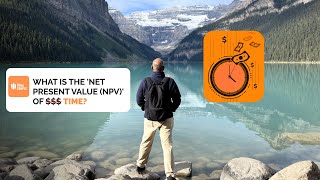 What is the 'Net Present Value (NPV)' of  Time? A new concept!