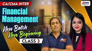 Financial Management - Class 3 | For CA Inter/CMA Inter | MEPL Classes