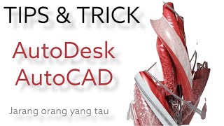 TIPS TRICK AutoDesk AutoCAD