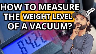 HOW TO MEASURE THE WEIGHT LEVEL OF A VACUUM CLEANER? 🪶